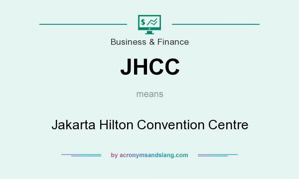 What does JHCC mean? It stands for Jakarta Hilton Convention Centre