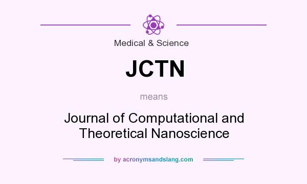 What does JCTN mean? It stands for Journal of Computational and Theoretical Nanoscience