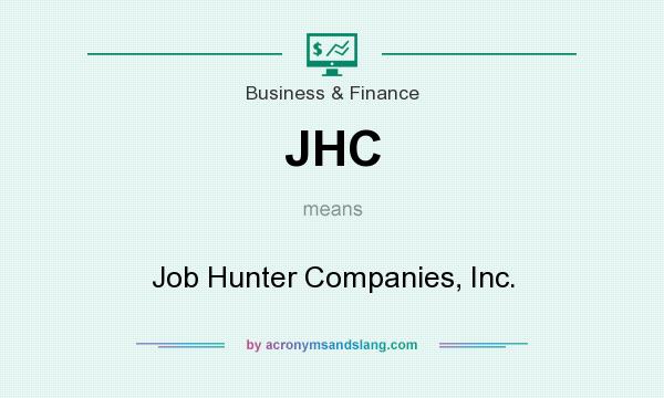 What does JHC mean? It stands for Job Hunter Companies, Inc.