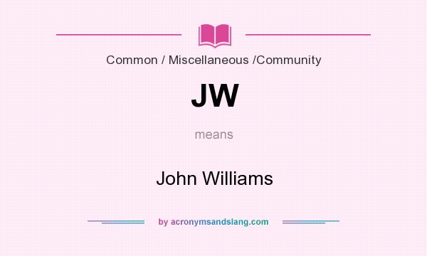 What does JW mean? It stands for John Williams