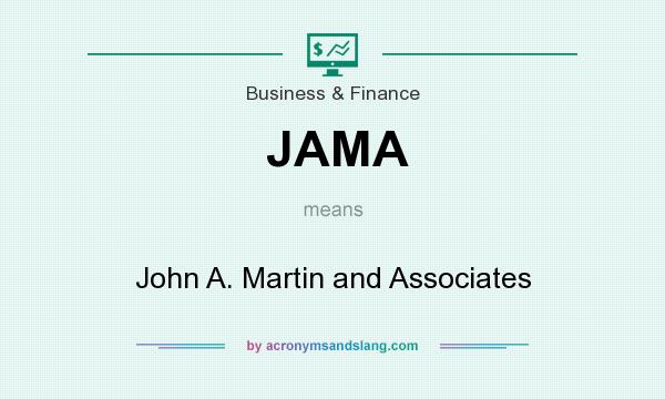 What does JAMA mean? It stands for John A. Martin and Associates