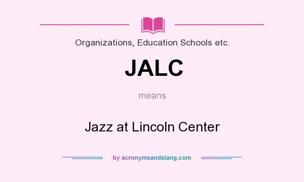 What does JALC mean? It stands for Jazz at Lincoln Center