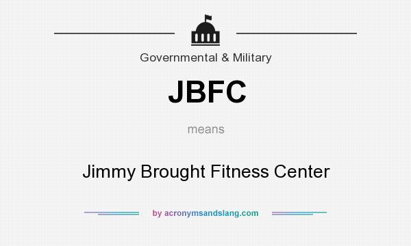What does JBFC mean? It stands for Jimmy Brought Fitness Center
