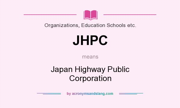What does JHPC mean? It stands for Japan Highway Public Corporation