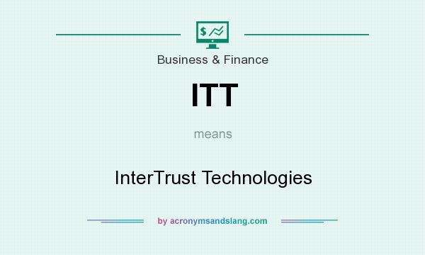 What does ITT mean? It stands for InterTrust Technologies