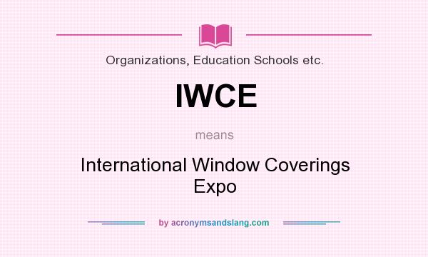 What does IWCE mean? It stands for International Window Coverings Expo