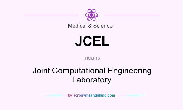 What does JCEL mean? It stands for Joint Computational Engineering Laboratory