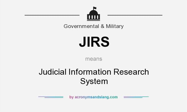 What does JIRS mean? It stands for Judicial Information Research System