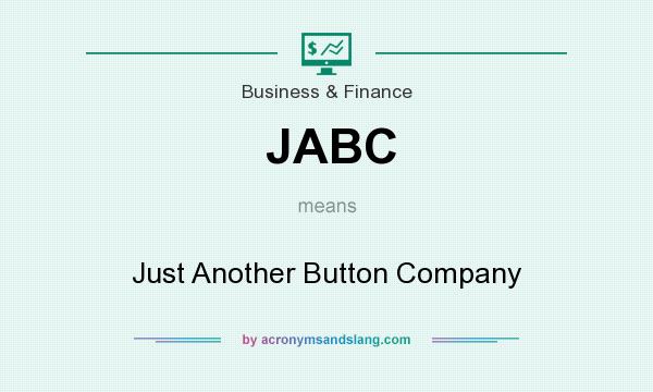 What does JABC mean? It stands for Just Another Button Company