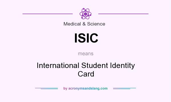 What does ISIC mean? It stands for International Student Identity Card