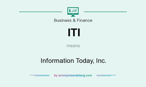 What does ITI mean? It stands for Information Today, Inc.