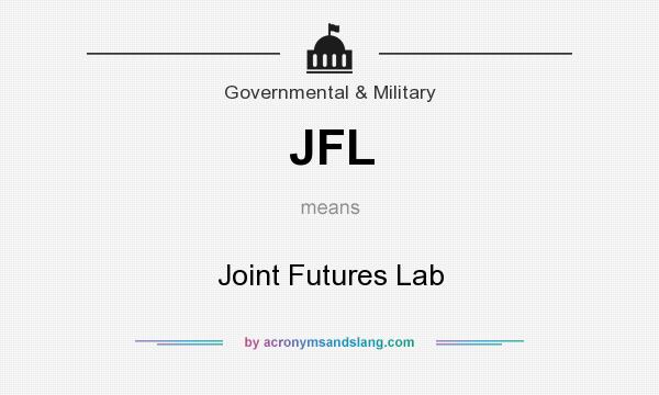 What does JFL mean? It stands for Joint Futures Lab