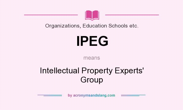 What does IPEG mean? It stands for Intellectual Property Experts` Group