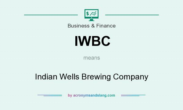 What does IWBC mean? It stands for Indian Wells Brewing Company