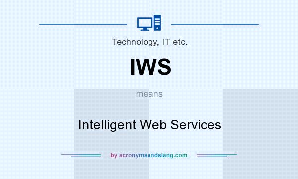 What does IWS mean? It stands for Intelligent Web Services