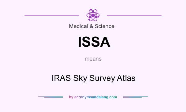 What does ISSA mean? It stands for IRAS Sky Survey Atlas