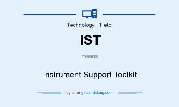 What does IST mean? It stands for Instrument Support Toolkit