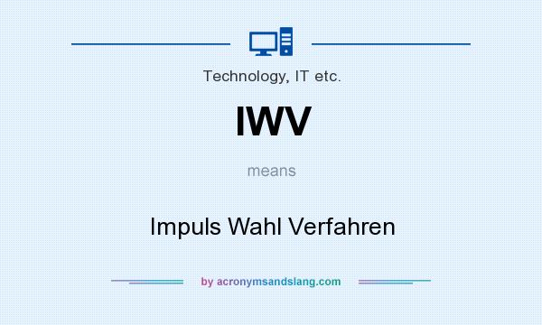 What does IWV mean? It stands for Impuls Wahl Verfahren