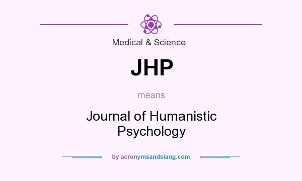 What does JHP mean? It stands for Journal of Humanistic Psychology