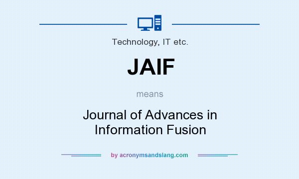 What does JAIF mean? It stands for Journal of Advances in Information Fusion