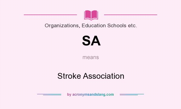 What does SA mean? It stands for Stroke Association