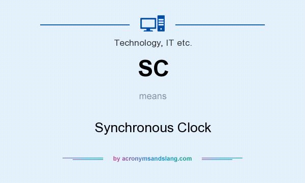 What does SC mean? It stands for Synchronous Clock