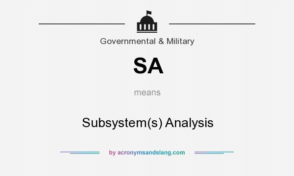 What does SA mean? It stands for Subsystem(s) Analysis