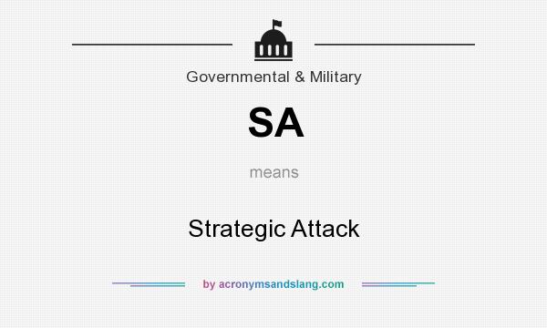 What does SA mean? It stands for Strategic Attack