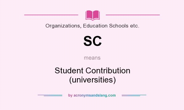 What does SC mean? It stands for Student Contribution (universities)