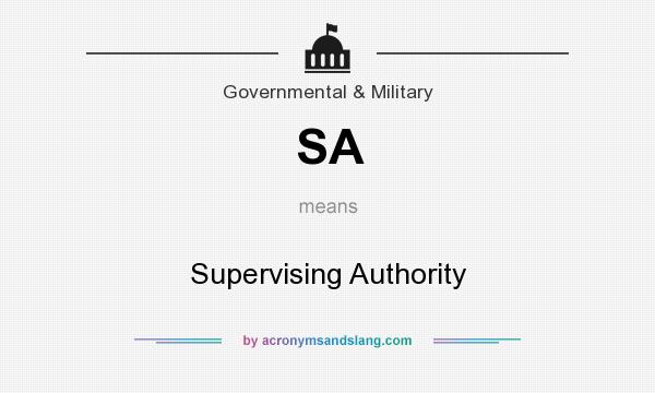 What does SA mean? It stands for Supervising Authority