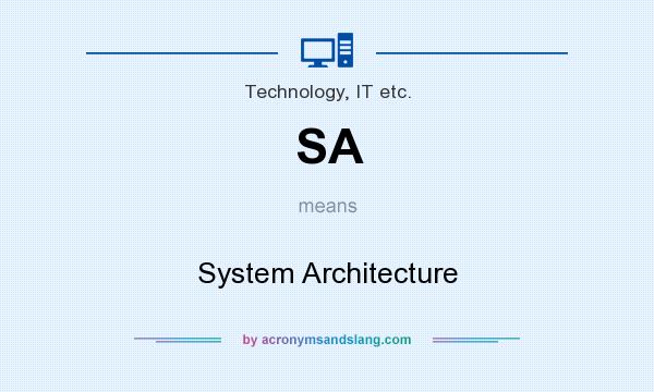 What does SA mean? It stands for System Architecture