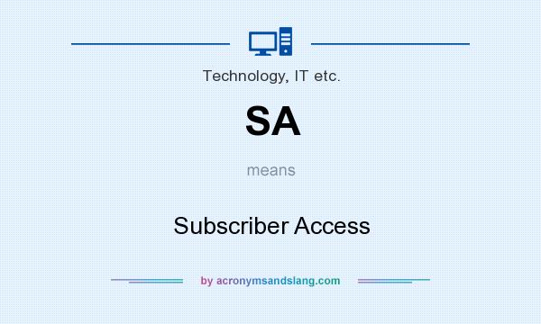 What does SA mean? It stands for Subscriber Access