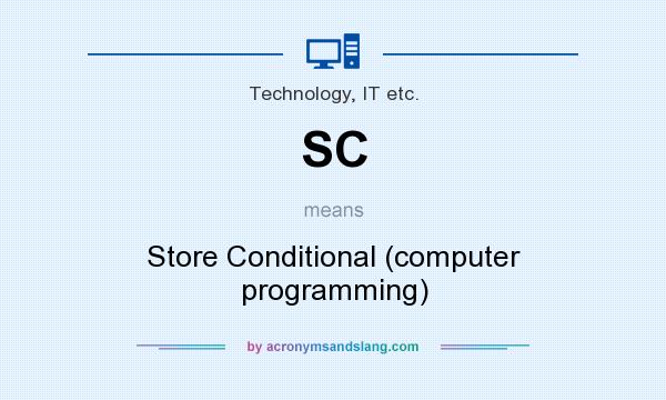 What does SC mean? It stands for Store Conditional (computer programming)