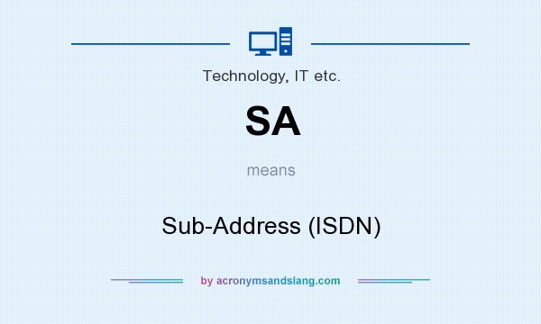 What does SA mean? It stands for Sub-Address (ISDN)