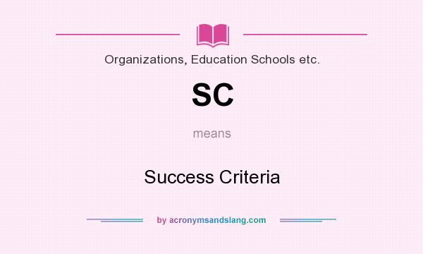What does SC mean? It stands for Success Criteria