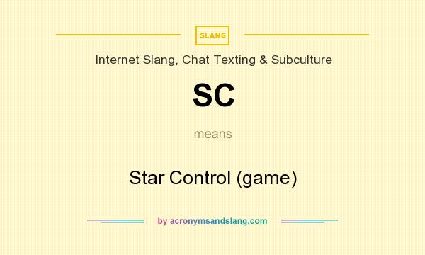 What does SC mean? It stands for Star Control (game)