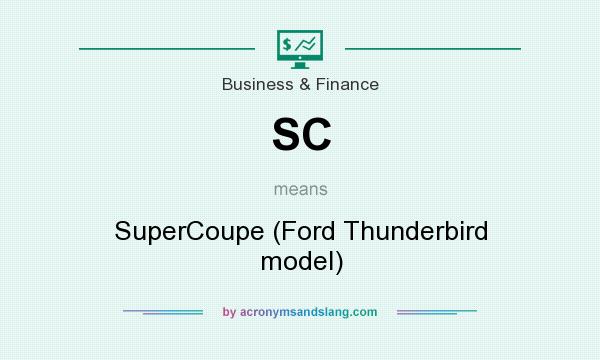 What does SC mean? It stands for SuperCoupe (Ford Thunderbird model)
