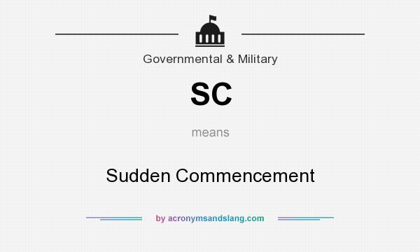What does SC mean? It stands for Sudden Commencement