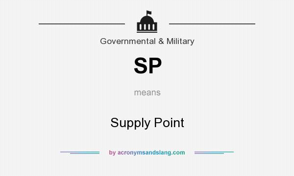What does SP mean? It stands for Supply Point
