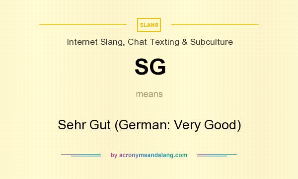 What does SG mean? It stands for Sehr Gut (German: Very Good)