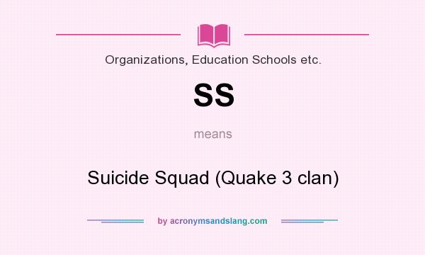 What does SS mean? It stands for Suicide Squad (Quake 3 clan)