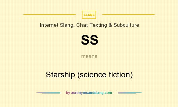 What does SS mean? It stands for Starship (science fiction)