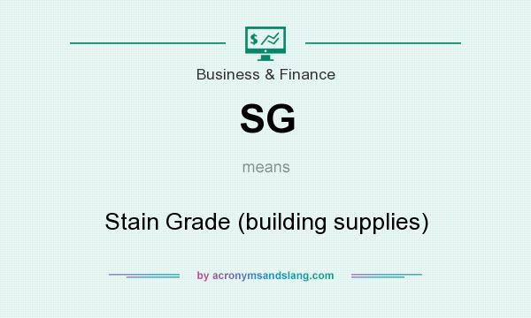 What does SG mean? It stands for Stain Grade (building supplies)