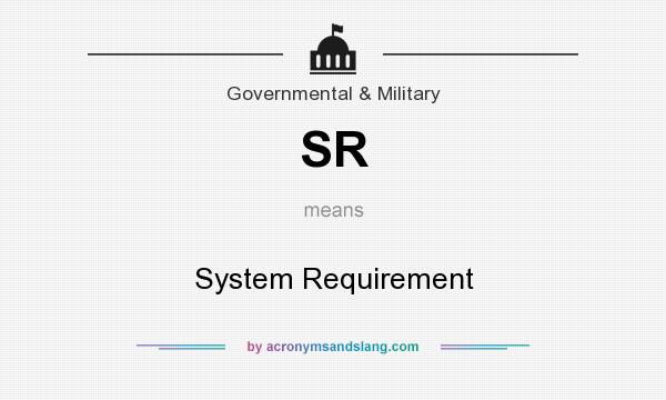 What does SR mean? It stands for System Requirement