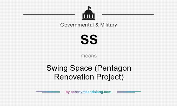 What does SS mean? It stands for Swing Space (Pentagon Renovation Project)