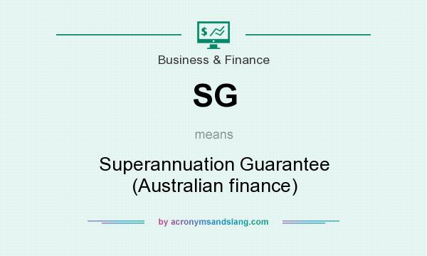 What does SG mean? It stands for Superannuation Guarantee (Australian finance)