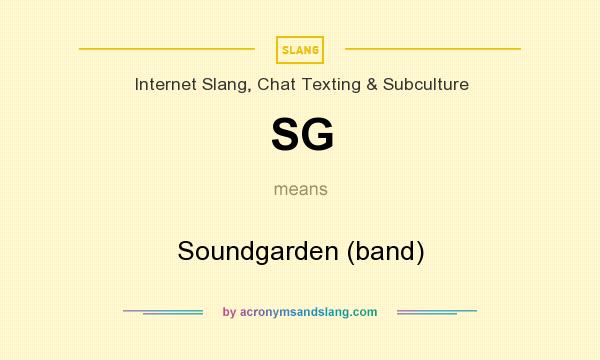 What does SG mean? It stands for Soundgarden (band)
