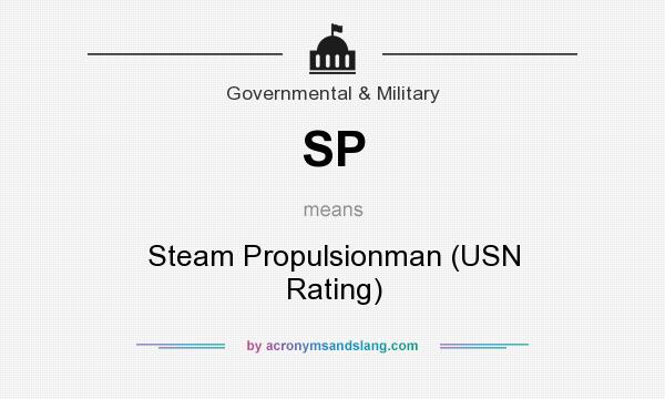 What does SP mean? It stands for Steam Propulsionman (USN Rating)
