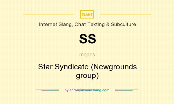 What does SS mean? It stands for Star Syndicate (Newgrounds group)