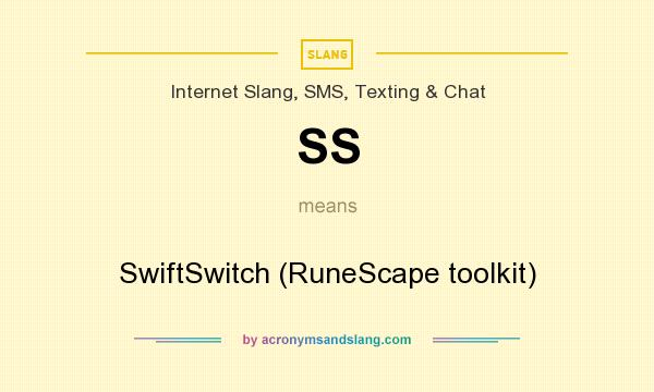 What does SS mean? It stands for SwiftSwitch (RuneScape toolkit)